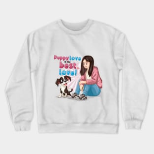 Puppy love is the best love Crewneck Sweatshirt